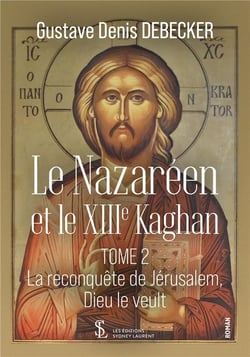 Le nazareen et le xiiie. kaghan- tome 2 - la reconquete de jerusalem dieu le veult