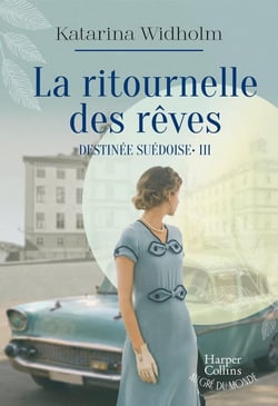 Destinée suédoise Tome 3 : La ritournelle des rêves