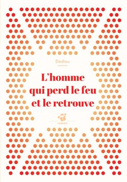 L'homme qui perd le feu et le retrouve