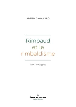 Rimbaud et le rimbaldisme - XIXe-XXe siècles