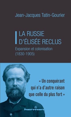 La Russie d'Elisée Reclus : Expansion et colonisation (1830-1905)