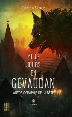 Mille jours en Gévaudan Autobiographie de la Bête