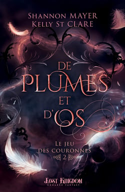 Le jeu des couronnes Tome 2 : De plumes et d'os