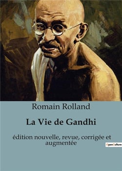La Vie de Gandhi : édition nouvelle, revue, corrigée et augmentée