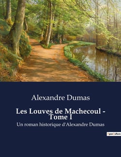 Les Louves de Machecoul - Tome I : Les passions et les intrigues au coeur de la Vendée