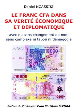 Le franc CFA dans sa vérité économique et diplomatique : avec ou sans changement de nom sans complexe ni tabou ni démagogie