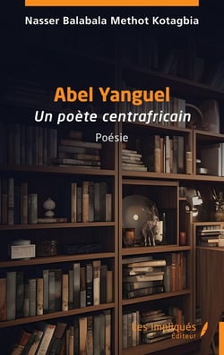 Abel Yanguel : Un poète centrafricain