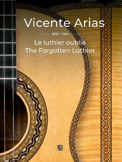 Vicente Arias : le luthier oublié / The Forgotten Luthier