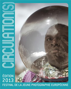 Circulations - festival de la jeune photographie européenne (édition 2013)