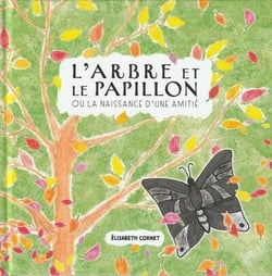 L'arbre et le Papillon : ou la naissance d'une amitié