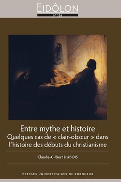 Eidôlon n.126 : entre mythe et histoire - quelques cas de clair-obscur  dans l'histoire des débuts du christianisme