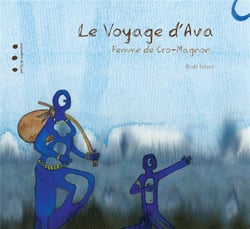 Le voyage d'ava, femme de cro-magnon