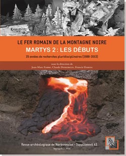 Supplément Revue Archéologique de Narbonnaise n.43 : le fer romain de la montagne noire - Martys 2 : les débuts