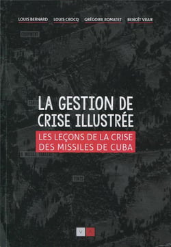 La gestion de crise illustrée - les leçons de la crise des missiles de Cuba