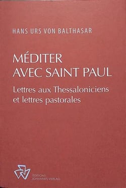 Méditer avec saint Paul : commentaire des épîtres aux thessaloniciens et des épîtres pastorales