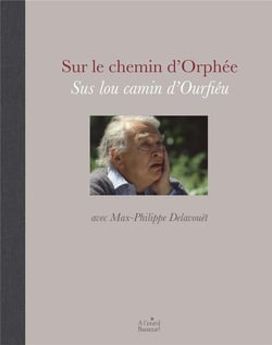 Sur le chemin d'orphée sus lou camin d'ourfiéu avec max-philippe delavouët