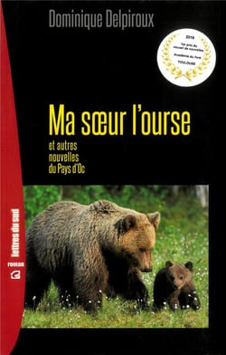 Ma soeur l'ourse, et autres nouvelles du Pays d'Oc
