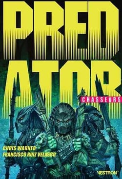Predator - chasseurs Tome 1