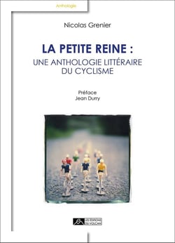 La petite reine - une anthologie littéraire du cyclisme
