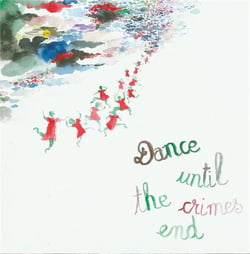 Dance Until The Crimes End