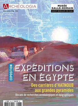 Archéologia HS N°36 - Epédition en Egypte, des carrières d'Hatnoub aux grandes pyramides - Juin 2022