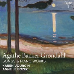 Agathe Backer Grondahl: Songs & Piano Works