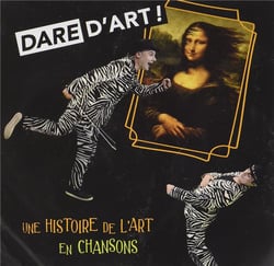Dare d'art, une histoire de l'art en chansons