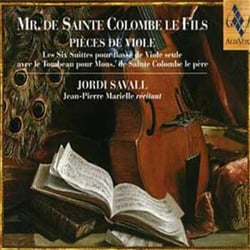 Sainte-Colombe: Six Suites. Pièces de viole Suites pour basse de viole seule