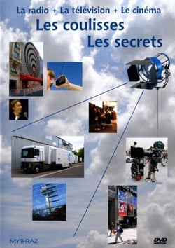 Radio, la télévision, le cinéma : les coulisses, les secrets