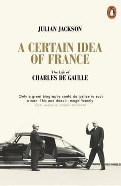 A certain idea of france the life of charles de gaulle