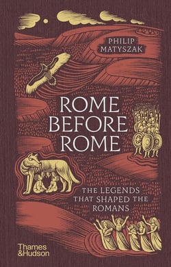 Rome before Rome : The legends that shaped the romans