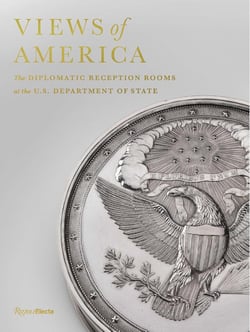 Views of America : The Diplomatic Reception Rooms at the U.S. Department of State
