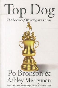 Top dog - the science of winning and losing