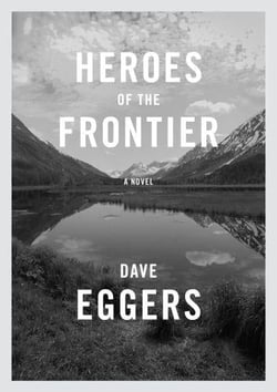 Heroes of the frontier - a novel