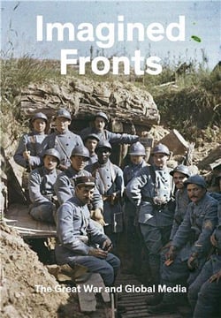 Imagined fronts : the great war and global media