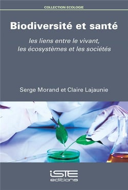 Biodiversité et santé - les liens entre le vivant, les écosystèmes et les sociétés