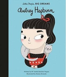 Little people, big dreams - Audrey Hepburn