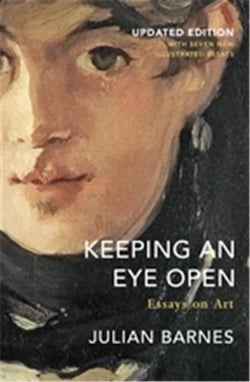 Julian barnes keeping an eye open essays on art (updated edition)