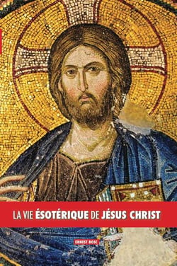 La vie ésotérique de jésus christ