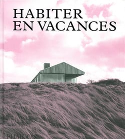 Habiter en vacances : Maisons contemporaines loin des villes