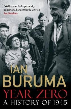 YEAR ZERO: A HISTORY OF 1945