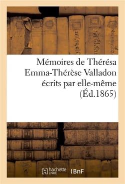 Memoires de theresa emma-therese valladon ecrits par elle-meme