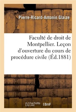 Faculte de droit de montpellier. lecon d'ouverture du cours de procedure civile