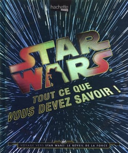 Star wars - tout ce que vous devez savoir