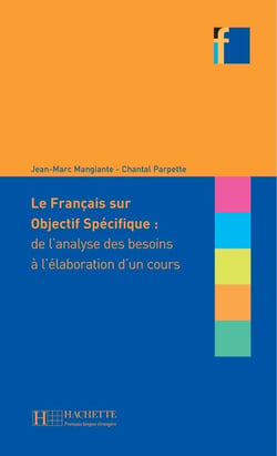 Le français sur objectif spécifique - de l'analyse des besoins à l'élaboration d'un cours