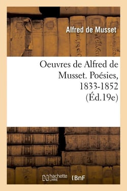 Oeuvres de alfred de musset. poesies, 1833-1852 (ed.19e)
