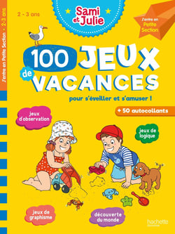 Mon cahier de vacances Sami et Julie : 100 jeux de vacances - j'entre en PS
