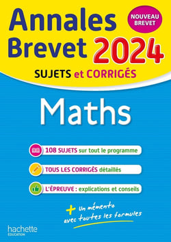 Annales brevet : maths - 3e - sujets et corrigés (édition 2024)