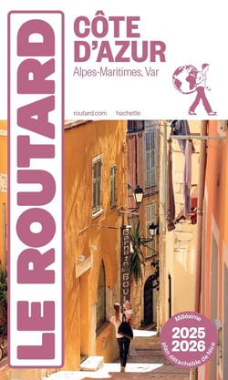 Guide du Routard : Côte d'Azur : Alpes-Maritimes, Var (édition 2025/2026)