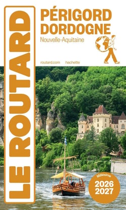 Guide du Routard : Périgord, Dordogne (Nouvelle-Aquitaine) (édition 2026/2027)